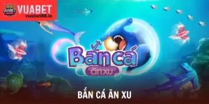 Bắn Cá Ăn Xu