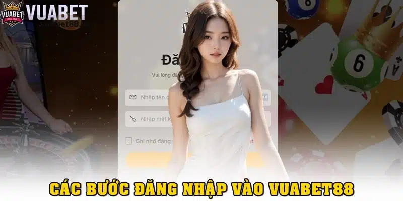 Các bước đăng nhập vào Vuabet88 nhanh