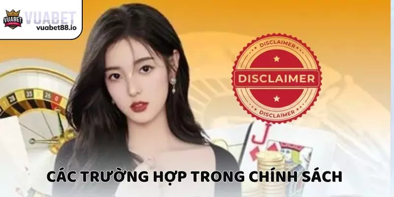 Các trường hợp trong chính sách miễn trừ trách nhiệm