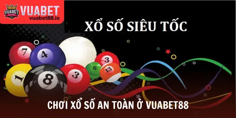 Chơi xổ số an toàn ở Vuabet88