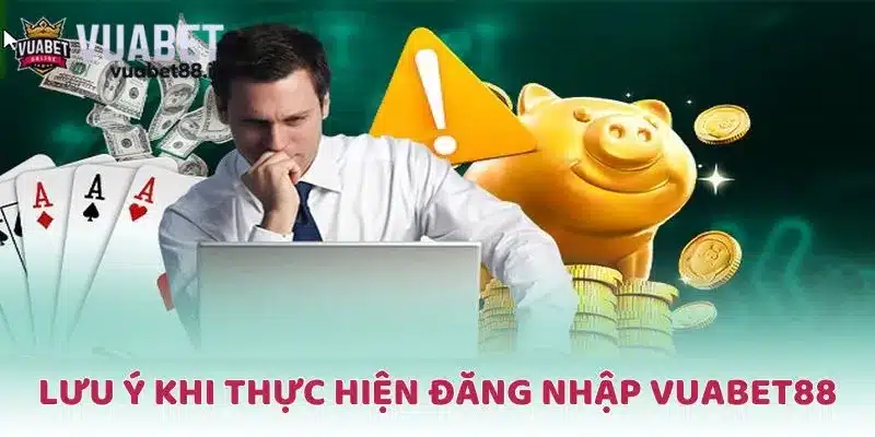 Lưu ý bạn nên nhớ khi thực hiện đăng nhập