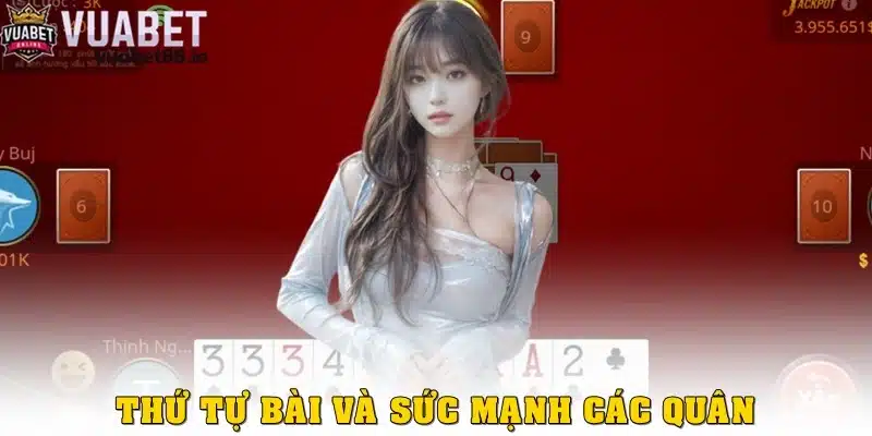 Thứ tự bài và độ mạnh các quân