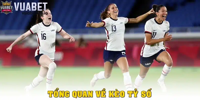 Tổng quan về kèo tỷ số