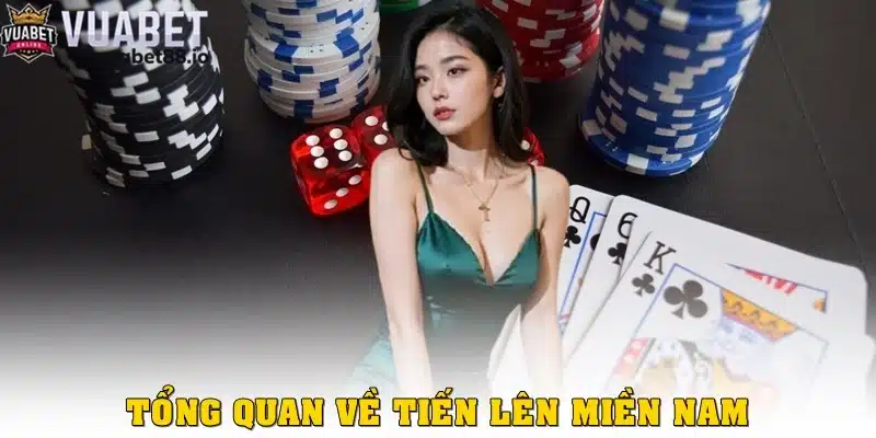 Tổng quan về tiến lên miền Nam
